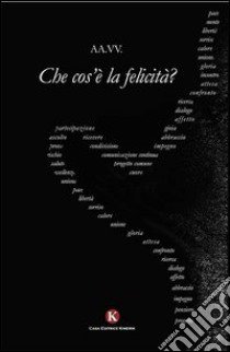 Che cos'è la felicità? libro