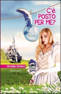 C'è posto per me? libro di Ostieri Ornella