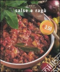 Salse e ragù. Ediz. illustrata libro