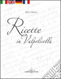 Ricette in Valpolicella libro di Zimoli Devis