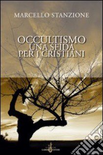 Occultismo. Una sfida per il cristiano libro di Stanzione Marcello