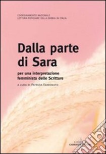 Dalla parte di Sara. Per una interpretazione femminista della scritture libro di Farronato P. (cur.)