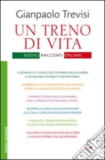 Un treno di vita. Dodici racconti italiani libro di Trevisi Gianpaolo