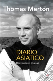 Diario asiatico. Dagli appunti originali libro di Merton Thomas; Zaninelli M. (cur.)