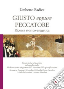 Giusto eppure peccatore. Ricerca storico-esegetica libro di Radice Umberto