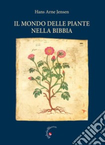 Il mondo delle piante nella Bibbia libro di Jensen Hans Arne