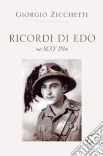 Ricordi di Edo «e Sco'in» libro di Zicchetti Giorgio