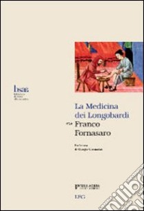 La medicina dei Longobardi libro di Fornasaro Franco