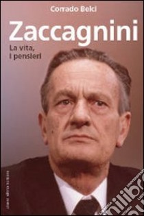 Zaccagnini. Vita e pensieri libro di Belci Corrado