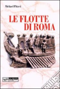 Le flotte di Roma libro di Pitassi Michael