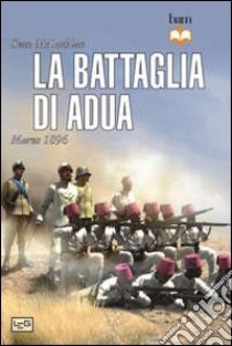 La battaglia di Adua. Marzo 1896 libro di McLachlan Sean