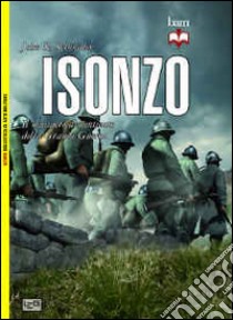 Isonzo. Il massacro dimenticato della grande guerra libro di Schindler John R.