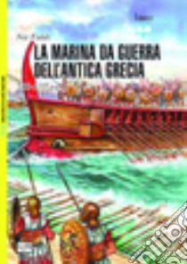 La marina da guerra dell'antica Grecia 500-322 a. C. libro di Fields Nic; Pagliano M. (cur.)