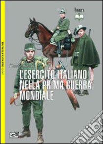 L'esercito italiano nella prima guerra mondiale libro di Nicolle David