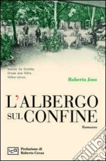 L'albergo sul confine libro di Joos Roberto