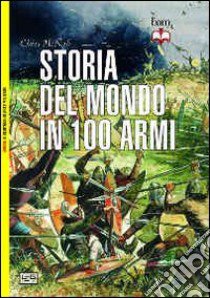 Storia del mondo in 100 armi libro di McNab Chris