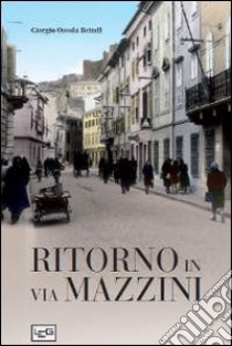 Ritorno in via Mazzini libro di Ossola Beindl Giorgio