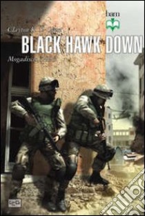 Black Hawk Down. Mogadiscio, 1993 libro di Chun Clayton K. S.; Pagliano M. (cur.)