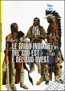 Le tribù indiane del sud-est e del sud-ovest libro di Johnson Michael G.