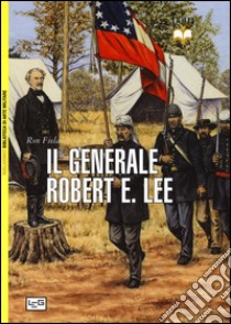 Il generale Robert E. Lee libro di Field Ron