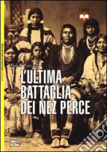 L'ultima battaglia dei Nez Perce. 1877 libro di Forczyk Robert; Pagliano M. (cur.)