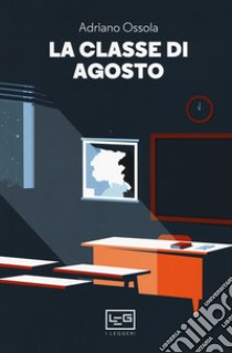 La classe di agosto libro di Ossola Adriano