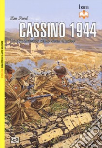 Cassino 1944. Lo sfondamento della linea Gustav. Nuova ediz. libro di Ford Ken