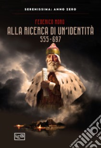 Alla ricerca di un'identità 555-697 libro di Moro Federico