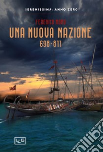 Una nuova nazione 698-811 libro di Moro Federico
