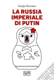 La Russia imperiale di Putin libro di Romano Sergio