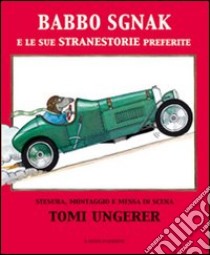 Babbo Sgnak e le sue stranestorie preferite libro di Ungerer Tomi