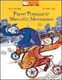 Piero postino & Marcello metronotte. Ediz. illustrata libro di Cima Lodovica