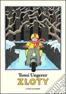 Zloty. Ediz. illustrata libro di Ungerer Tomi