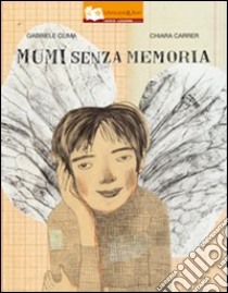 Mumi senza memoria. Ediz. illustrata libro di Clima Gabriele; Carrer Chiara