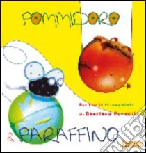 Pommidoro e Paraffino libro di Porcelli Giustina