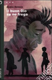 Il buon Dio se ne frega libro di Héléna André