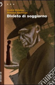 Divieto di soggiorno libro di Héléna André; Sauvage Simone