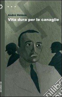 Vita dura per le canaglie libro di Héléna André