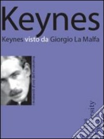 Keynes visto da Giorgio La Malfa libro di La Malfa Giorgio