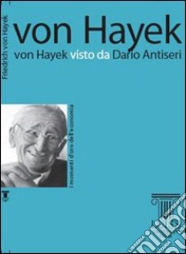 Von Hayek visto da Dario Antiseri libro di Antiseri Dario