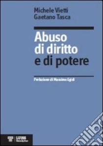 Abuso di diritto e di potere libro di Tasca Gaetano; Vietti Michele