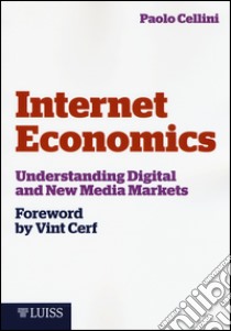 Internet economics. Understanding digital and new media markets libro di Cellini Paolo