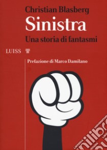 Sinistra. Una storia di fantasmi libro di Blasberg Christian