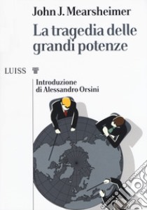 La tragedia delle grandi potenze libro di Mearsheimer John J.