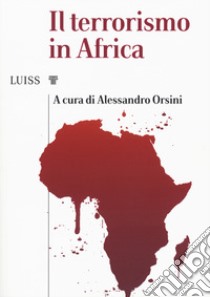 Il terrorismo in Africa libro di Orsini A. (cur.)