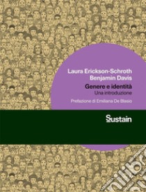 Genere e identità. Una introduzione libro di Erickson-Schroth Laura; Davis Benjamin