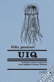 Uiq libro di Guattari Félix; Maglioni S. (cur.); Thomson G. (cur.)