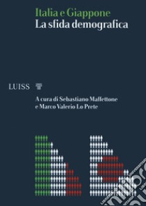 Italia e Giappone. La sfida demografica oltre la pandemia libro di Maffettone S. (cur.); Lo Prete M. V. (cur.)