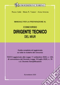 Manuale per la preparazione al concorso dirigente tecnico del Ministero dell'Istruzione. Guida completa ed aggiornata su tutte le materie del concorso libro di Callà Rocco; Tosiani Maria R.; Armone Anna