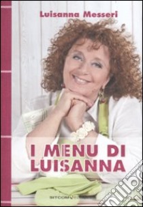 I menu di Luisanna libro di Messeri Luisanna